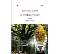 Stéphanie Janicot – Le Réveil des sorcières – Roman – Broché – Les Éditions Albin Michel