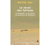 Le Réveil des tartares : En Mongolie sur les traces de Guillaume de Rubrouck