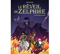 Le réveil du Zelphire: Au coeur du mal (3)