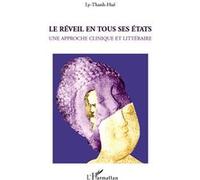 Le réveil en tous ses états Une approche clinique et littéraire - Ly Thanh-Huê - L'harmattan - broché - Essai