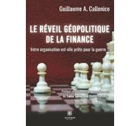Le réveil géopolitique de la finance: Votre organisation est-elle prête à affronter la guerre ?