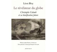 Le Révélateur Du Globe - Christophe Colomb Et Sa Béatification Future