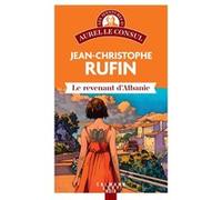 Jean-Christophe Rufin – Le Revenant d'Albanie – Les aventures d'Aurel le consul – Broché