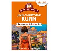Le Revenant d'Albanie Les Aventures d'Aurel le Consul - Livre audio 1CD MP3 - Jean-Christophe Rufin - Audiolib - Texte lu (CD) - Textes lus CD