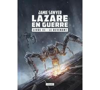 LE REVENANT T3: LAZARE EN GUERRE LIVRE 3