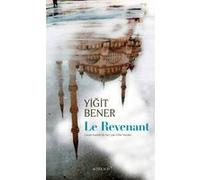 Le Revenant Yigit Bener (Auteur), Timour Muhidine (Collection dirigée par), Célin Vuraler (Traduction)