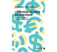 Le revenu de base en question, De l’impôt négatif au revenu de transition - Ambre Fourrier - Ecosociete Eds - broché - Etude