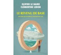 Le Revenu de base Une idée qui pourrait changer nos vies - Olivier Le Naire - Actes sud - Poche - Etude