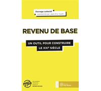 Le revenu de base : Un outil pour construire le 21ème siècle - Collectif - Yves Michel Eds - broché - Etude