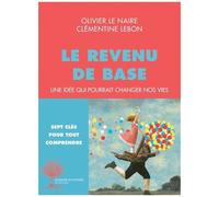 Le Revenu De Base - Une Idée Qui Pourrait Changer Nos Vies