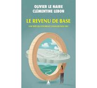 Olivier Le Naire – Le Revenu de base – Une idée qui pourrait changer nos vies – Poche