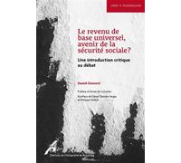 Le revenu de base universel, avenir de la sécurité sociale? Une introduction critique au débat - Daniel Dumont - Universite De Bruxelles Eds - broché - Etude
