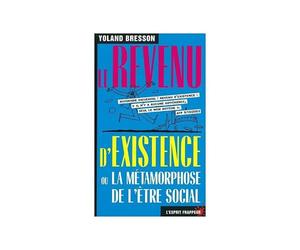 Le Revenu d'existence ou la Métamorphose de l'être social