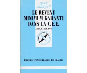 Le revenu minimum garanti dans la CEE - - Serge Milano - Que Sais-Je - Livre