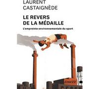 Le Revers de la médaille - L'empreinte environnementale du s Laurent Castaignède (Auteur)