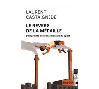 Le Revers de la médaille - L'empreinte environnementale du s - Laurent Castaignède - Ecosociete Eds - broché - Essai