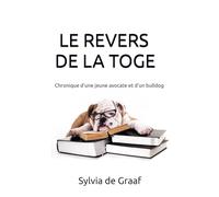 Le revers de la toge: Chronique d'une jeune avocate et d'un bulldog