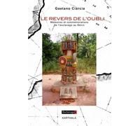 Le Revers De L'oubli - Mémoires Et Commémorations De L'esclavage Au Bénin