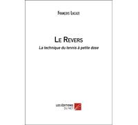 Le Revers - La Technique Du Tennis À Petite Dose