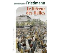 Emmanuelle Friedmann – Le Rêveur des halles – Roman – Broché