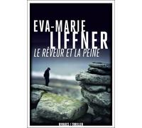 Le rêveur et la peine - Eva-Marie Liffner - Rivages - broché - Roman