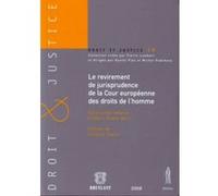 Le revirement de jurisprudence de la cour européenne des droits de l'homme Katia Lucas-Alberni (Auteur)