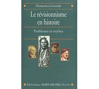 Le Révisionnisme en histoire: Problèmes et mythes
