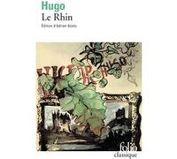 Le Rhin Victor Hugo (Auteur), Victor Hugo (Illustration), Adrien Goetz (Edité par)