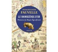 Le Rhinocéros d'or François-Xavier Fauvelle-Aymar (Auteur)
