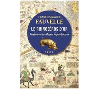 Le Rhinocéros D'or - Histoires Du Moyen Age Africain