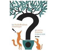 Le Rhododendron Amnésique Et Autres Histoires À Deux Voix (1 Cd Audio)