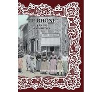 Le Rhône, les 293 communes en cartes postales anciennes