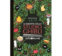 Le ricette dello Studio Ghibli. I piatti e i sapori ispirati a Miyazaki & co.