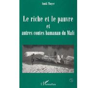 Le riche et le pauvre et autres contes Bamanan du Mali - Annik Thoyer - L'harmattan - broché - Livre