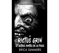 Le Rictus Grin et Autres Contes de la Folie: Onze histoires d'horreur