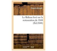 Le Rideau Levé Sur La Restauration De 1844 - Le Prétendant D'hartwel