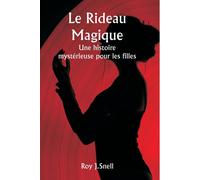 Le Rideau Magique Une Histoire Mystérieuse Pour Les Filles