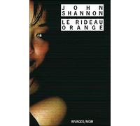 Le Rideau orange - John Shannon - Rivages - Poche - Roman