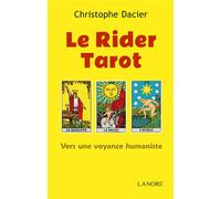 Le Rider Tarot - Vers une voyance humaniste - Christophe Dacier - Lanore - broché - Guide