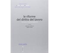 Le riforme del diritto del lavoro. Politiche e tecniche normative