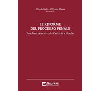 Le riforme del processo penale. Problemi operativi dalla riforma Cartabia alla legge Nordio