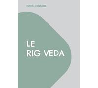 Le Rig Veda: Traduction complète en français