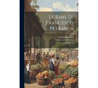 Le Rime Di Francesco Petrarca