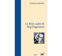 Le Rire caché de Stig Dagerman - Claude Le Manchec - Ginkgo Eds - broché - Biographie