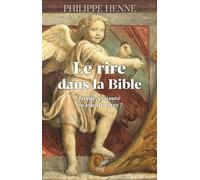 Le Rire Dans La Bible Et Chez Les Premiers Chrétiens - Ironie, Cruauté Ou Joie De Vivre ?