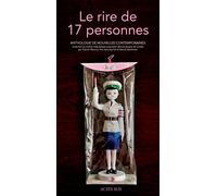 Le rire de 17 personnes Anthologie de nouvelles contemporaines de République populaire démocratique de Corée - Collectif - Actes sud - broché - Roman