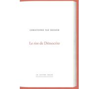 Le Rire de Democrite - Christophe Van Rossom - Lettre Volee - broché - Poésie