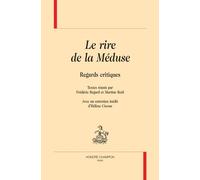 Le rire de la Méduse Régards critiques, avec un entretien inédit d'Hélène Cixous - Frédéric Regard - Honore Champion - broché - Essai