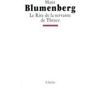 Le Rire de la servante de Thrace Hans Blumenberg (Auteur)