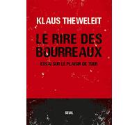 Le Rire des bourreaux: Essai sur le plaisir de tuer